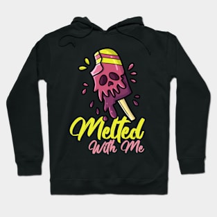 Melted With Me Hoodie